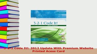 Read  321 Code It 2012 Update With Premium Website Printed Acess Card Ebook Free