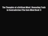 Read The Thoughts of a Brilliant Mind | Revealing Truth in Contradiction (The Sole Mind Book