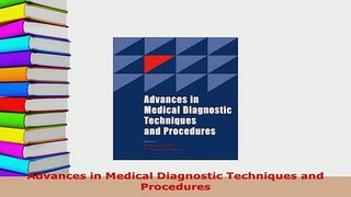 Read  Advances in Medical Diagnostic Techniques and Procedures Ebook Free