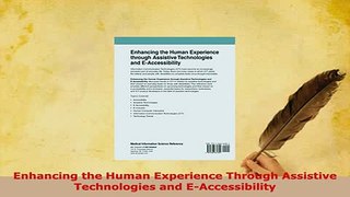Read  Enhancing the Human Experience Through Assistive Technologies and EAccessibility Ebook Free