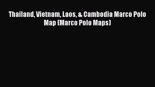 Download Thailand Vietnam Laos & Cambodia Marco Polo Map (Marco Polo Maps) PDF Free