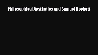 [PDF] Philosophical Aesthetics and Samuel Beckett Free Books