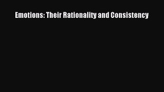 [PDF] Emotions: Their Rationality and Consistency  Read Online