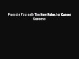 Read Promote Yourself: The New Rules for Career Success Ebook Free