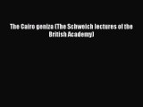 [Read PDF] The Cairo geniza (The Schweich lectures of the British Academy)  Full EBook