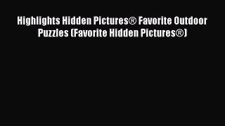 PDF Highlights Hidden Pictures® Favorite Outdoor Puzzles (Favorite Hidden Pictures®) Free Books