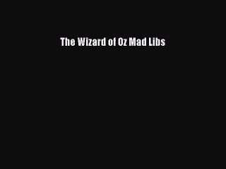 Download The Wizard of Oz Mad Libs  EBook