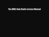 Read The ARRL Ham Radio License Manual Ebook Online