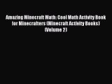 Read Amazing Minecraft Math: Cool Math Activity Book for Minecrafters (Minecraft Activity Books)
