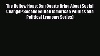 Read The Hollow Hope: Can Courts Bring About Social Change? Second Edition (American Politics
