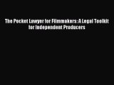 Read The Pocket Lawyer for Filmmakers: A Legal Toolkit for Independent Producers Ebook Free