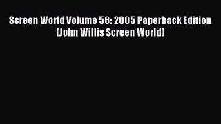 Read Screen World Volume 56: 2005 Paperback Edition (John Willis Screen World) Ebook Free