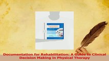 Read  Documentation for Rehabilitation A Guide to Clinical Decision Making in Physical Therapy Ebook Free