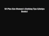 Download 101 Plus Size Women's Clothing Tips (Lifetips Books) PDF Free