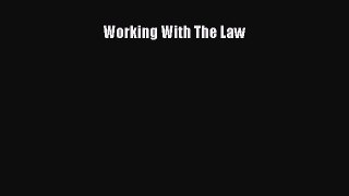 Read Working With The Law Ebook Free