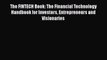 Download The FINTECH Book: The Financial Technology Handbook for Investors Entrepreneurs and