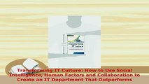 Read  Transforming IT Culture How to Use Social Intelligence Human Factors and Collaboration to Ebook Free