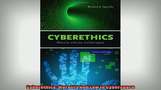 Free PDF Downlaod  Cyberethics Morality And Law In Cyberspace  DOWNLOAD ONLINE