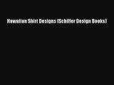 Download Hawaiian Shirt Designs (Schiffer Design Books) Ebook Online