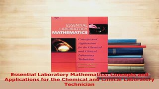 Read  Essential Laboratory Mathematics Concepts and Applications for the Chemical and Clinical Ebook Free