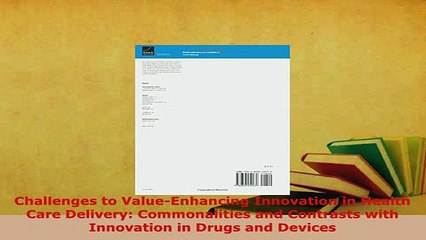 Read  Challenges to ValueEnhancing Innovation in Health Care Delivery Commonalities and Ebook Free