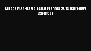 Download Janet's Plan-its Celestial Planner 2015 Astrology Calendar PDF Online