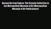 Read Ancient Art from Cyprus: The Cesnola Collection in the Metropolitan Museum of Art (Metropolitan