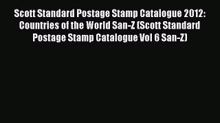 Read Scott Standard Postage Stamp Catalogue 2012: Countries of the World San-Z (Scott Standard