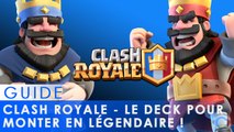 Clash Royale - Le deck pour monter en légendaire !