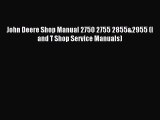 Read John Deere Shop Manual 2750 2755 2855&2955 (I and T Shop Service Manuals) Ebook Free