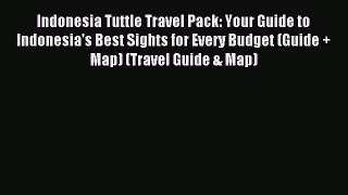 Read Indonesia Tuttle Travel Pack: Your Guide to Indonesia's Best Sights for Every Budget (Guide