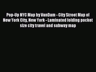 Read Pop-Up NYC Map by VanDam - City Street Map of New York City New York - Laminated folding