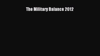 Download The Military Balance 2012 Ebook Free