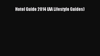 Read Hotel Guide 2014 (AA Lifestyle Guides) Ebook Free