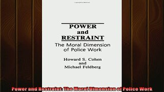 FREE PDF  Power and Restraint The Moral Dimension of Police Work  BOOK ONLINE