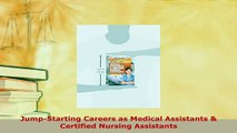 Download  JumpStarting Careers as Medical Assistants  Certified Nursing Assistants Free Books