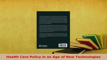 Read  Health Care Policy in an Age of New Technologies Ebook Free