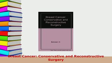 PDF  Breast Cancer Conservative and Reconstructive Surgery Free Books