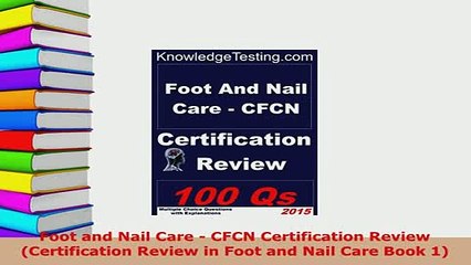 PDF  Foot and Nail Care  CFCN Certification Review Certification Review in Foot and Nail Care  EBook