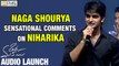 Naga Shourya Sensational Comments on Niharika at Oka Manasu Audio Launch - Filmyfocus.com