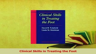 Read  Clinical Skills in Treating the Foot PDF Free