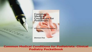 Read  Common Medical Conditions for Podiatrists Clinical Podiatry Pocketbook Ebook Free