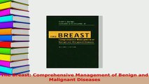 Download  The Breast Comprehensive Management of Benign and Malignant Diseases Free Books