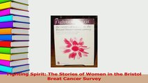 PDF  Fighting Spirit The Stories of Women in the Bristol Breat Cancer Survey Free Books