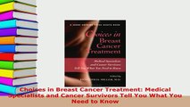 Download  Choices in Breast Cancer Treatment Medical Specialists and Cancer Survivors Tell You What  EBook