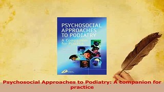 Read  Psychosocial Approaches to Podiatry A companion for practice Ebook Free