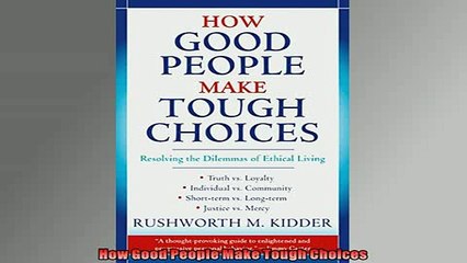 EBOOK ONLINE  How Good People Make Tough Choices  BOOK ONLINE