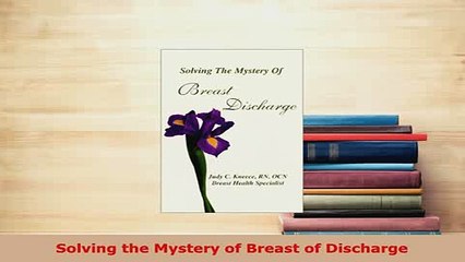 Download  Solving the Mystery of Breast of Discharge  EBook