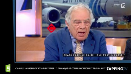 C à Vous – Crash de l'A320 d'Egyptair : "Le manque de communication est troublant" (vidéo)