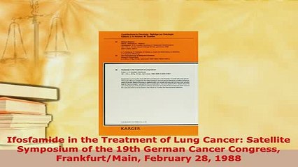 PDF  Ifosfamide in the Treatment of Lung Cancer Satellite Symposium of the 19th German Cancer  EBook